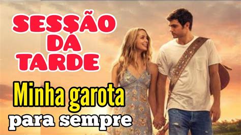 O Melhor Filme Rom Ntico Na Sess O Da Tarde De Hoje A Minha Garota Para