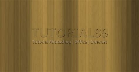 Cara Membuat Background Tekstur Kayu Dengan Photoshop Alfuhamidah