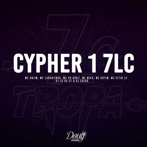 Cypher 1 7Lc música de Mc Anjim Mc Laranjinha Mc Vh Diniz Mc Mika