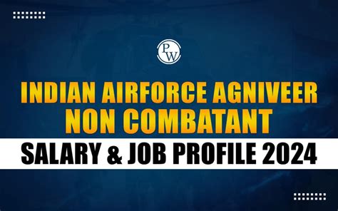 Indian Airforce Agniveer Non Combatant Salary Job Profile