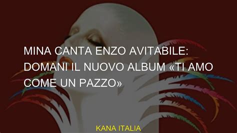 Mina Canta Enzo Avitabile Domani Il Nuovo Album Ti Amo Come Un Matto