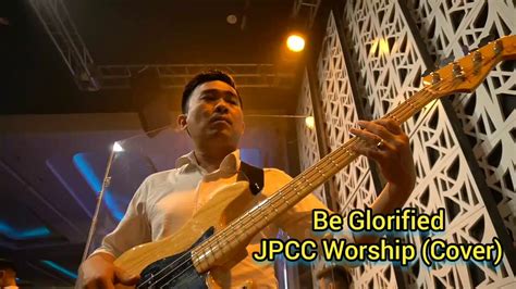 Be Glorified JPCC Worship Cover YouTube