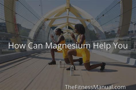 How Can Magnesium Help You Thefitnessmanual