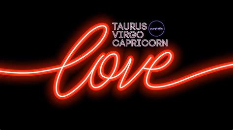 Love Life 💘 Earth Signs 🌱 Taurus ♉️ Virgo ♍️ Capricorn ♑️ Youtube