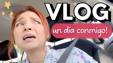 VLOG UN DÍA CONMIGO COMPRAS DEL SUPER DONDE HE ANDADO YouTube