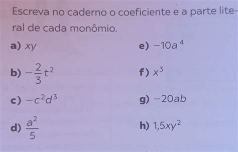 Solved Escreva No Caderno O Coeficiente E A Parte Lite Ral De Cada