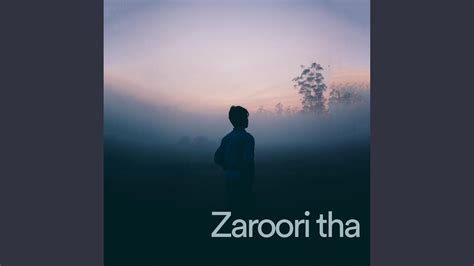 Zaroori Tha - YouTube