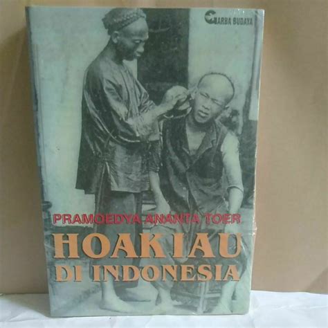 jual pramoedya ananta toer hoakiau  indonesia  arba budaya