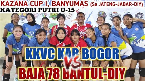 Kazana Cup Banyumas Kkvc Kab Bogor Vs Baja Bantul Yogya Youtube