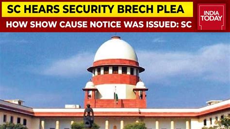 Supreme Court Asks Centre How Show Cause Notices Were Issued Sc