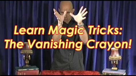 Learn Magic Tricks The Vanishing Crayon Trick 10 Youtube