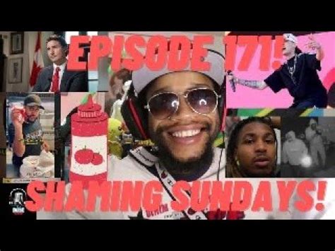 Shaming Sundays Episode 171 Trudeau Ddg Shawarma Ketchup Podcast