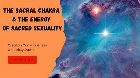 Creation Consciousness The Sacral Chakra And Sacred Sexuality Youtube