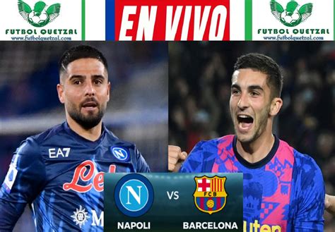 Napoli Vs Barcelona EN VIVO Canal De TV Streaming Online Octavos De