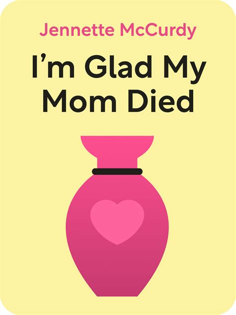 Im Glad My Mom Died Book Summary By Jennette Mccurdy