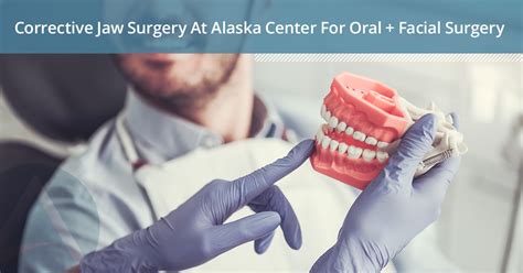 Corrective Jaw Surgery At Alaska Center For Oral Facial Surgery Jaw