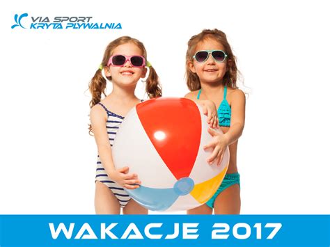 Wakacje W Via Sport Kryta P Ywalnia Czyli Jak Sp Dzi Lato W