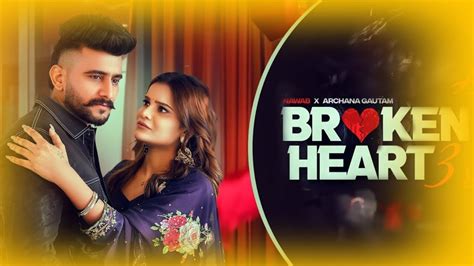 Broken Heart 3 Nawab Ft Archana Gautam Latest Punjabi Songs 2024