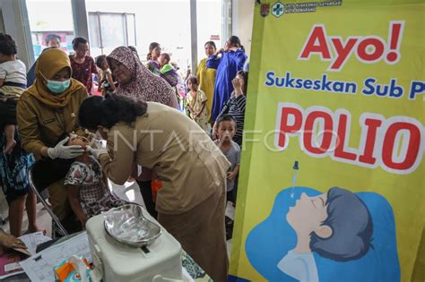 Pelaksanaan Pekan Imunisasi Nasional Polio 2024 ANTARA Foto