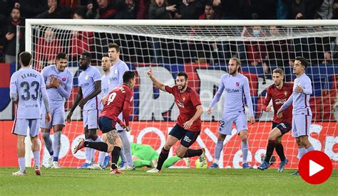 V Deo Resumen Los Goles Y Las Mejores Jugadas Del Osasuna Bar A