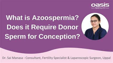 What is Azoospermia? Does it Require Donor Sperm for Conception ...