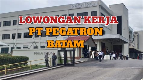 Lowongan Kerja Batam Hari Ini Pt Pegatron Muka Kuning Batam Youtube