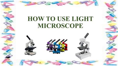 How To Use Light Microscope Pptx