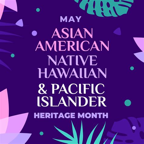 Asian American Native Hawaiian And Pacific Islander Heritage Month