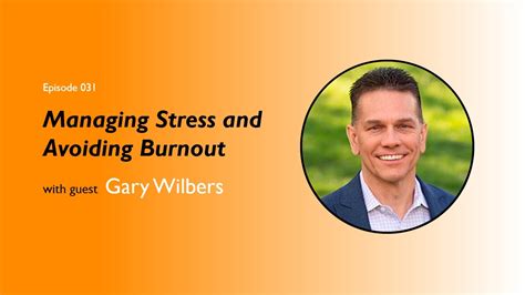 FF Podcast 031 Gary Wilbers Managing Stress And Avoiding Burnout