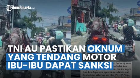 TNI AU Pastikan Oknum TNI AU Yang Tendang Motor Seorang Ibu Di Bekasi