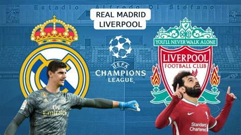 Ampiyonlar Ligi Nde Dev Ma Real Madrid Liverpool Ma Ne Zaman