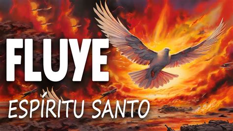 Fluye Espíritu Santo Espiritu Santo Ven Sobre Mi Espíritu Santo