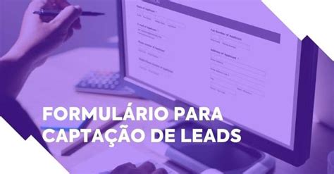 Formulário para captação de leads como criar um de alta conversão