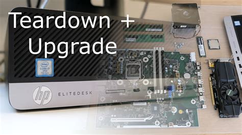 Hp Elitedesk 800 G3 Sff Teardown Re Assembly And Upgrade Youtube