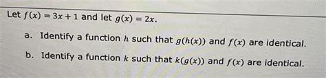 Solved Let F X 3x 1 And Let G X 2x A Identify A Chegg