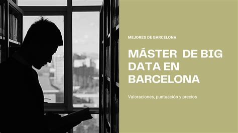 TOP 10 Mejores Master Big Data Barcelona Año 2023