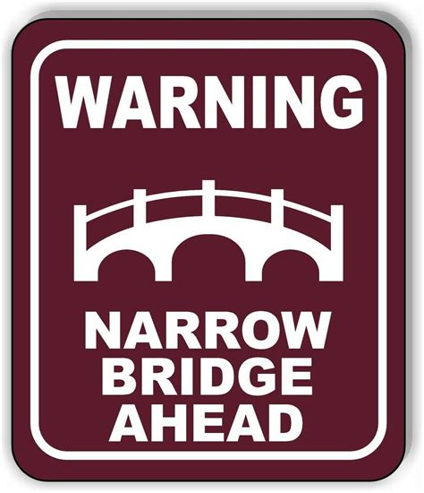 Warning Narrow Bridge Ahead Trail Metal Aluminum Composite Sign Work House Signs