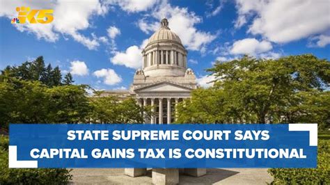 Capital Gains Tax Is Constitutional Washington State Supreme Court