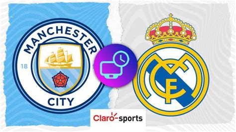 Manchester City Vs Real Madrid En Vivo Horario Y Dónde Ver Hoy El