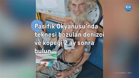 Pasifik Okyanusunda Teknesi Bozulan Denizci Ve K Pe I Ay Sonra