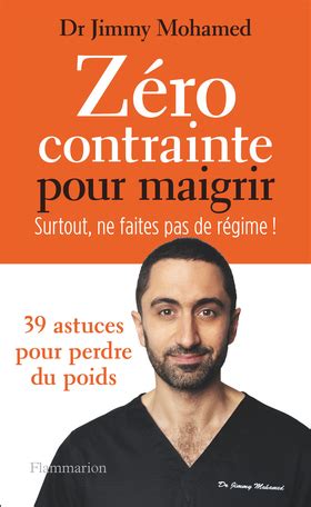 Z Ro Contrainte Pour Maigrir De Jimmy Mohamed Editions Flammarion