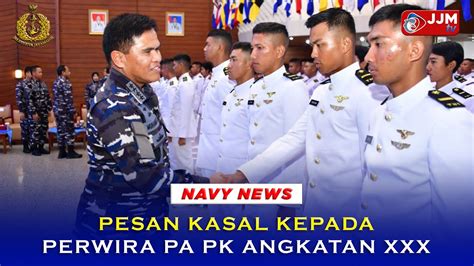 Navy News PESAN KASAL KEPADA PERWIRA PA PK ANGKATAN XXX YouTube