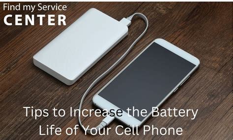 Tips To Increase The Battery Life Of Your Cell Phones By