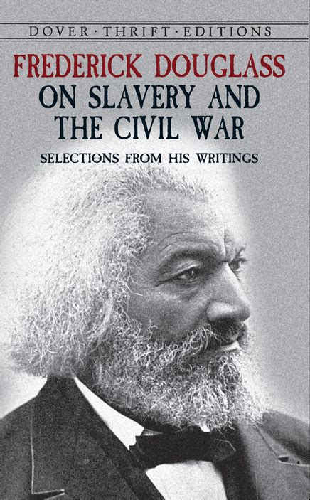 Frederick Douglass On Slavery And The Civil War Frederick Douglass Black History American