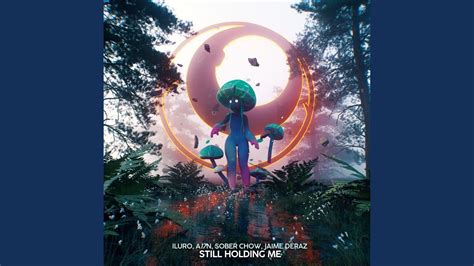 Still Holding Me Feat Jaime Deraz Youtube Music