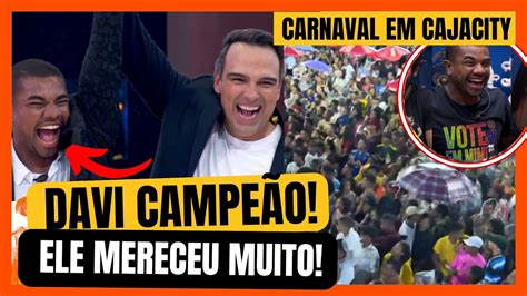 Davi Vence O Bbb E Cajazeiras Vive Carnaval Leo Santana Xanddy E