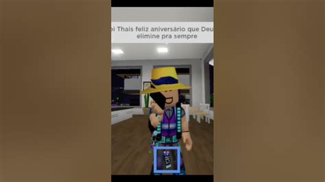 Humor Oi Thais Feliz Aniversário Que Deus Te Elimine Engraçado Meme Trend Roblox Youtube