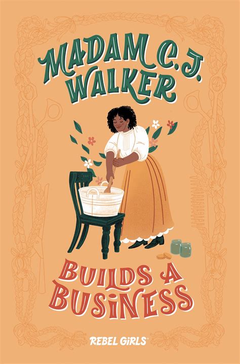 Madam C J Walker Builds A Business By Rebel Girls Denene Millner