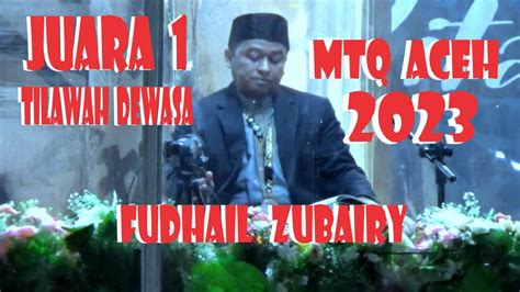 Qori Fudhail Zubairy Juara Tilawah Dewasa Mtq Aceh Xxxvi Di