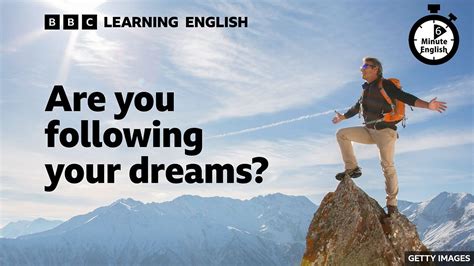 BBC Learning English 6 Minute English Are You Following Your Dreams